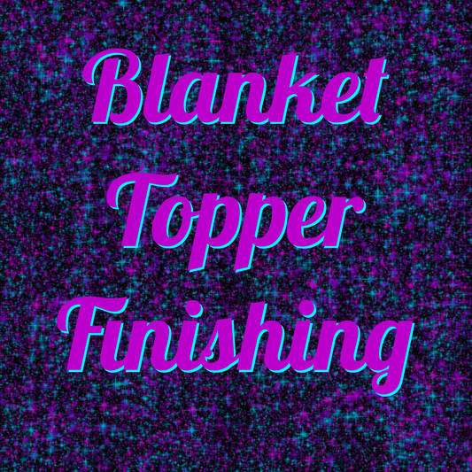 Blanket Topper Finishing Service